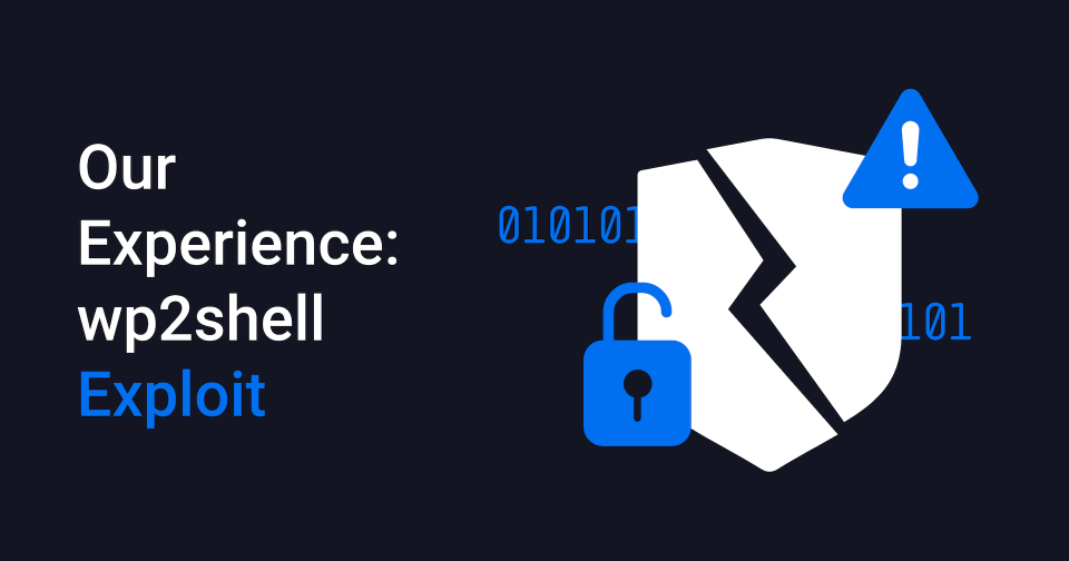 Featured image for post: Our Experience with the wp2shell Exploit: What Happened and What We Changed
